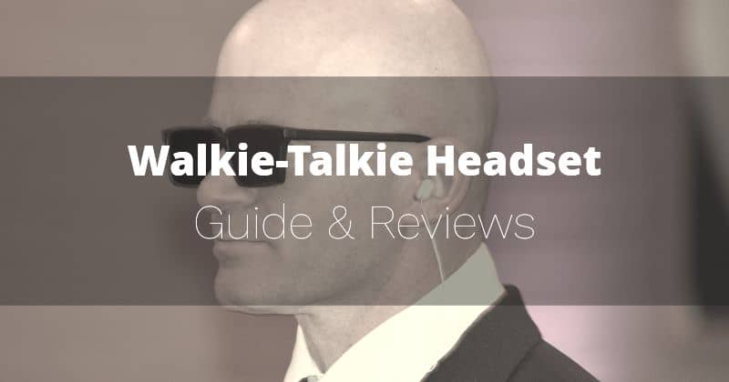Walkie-Talkie Headset & Earpiece Walkie-Talkie Headset & Earpiece